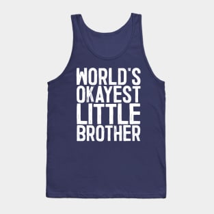 World's Okayest Little Brother Tank Top